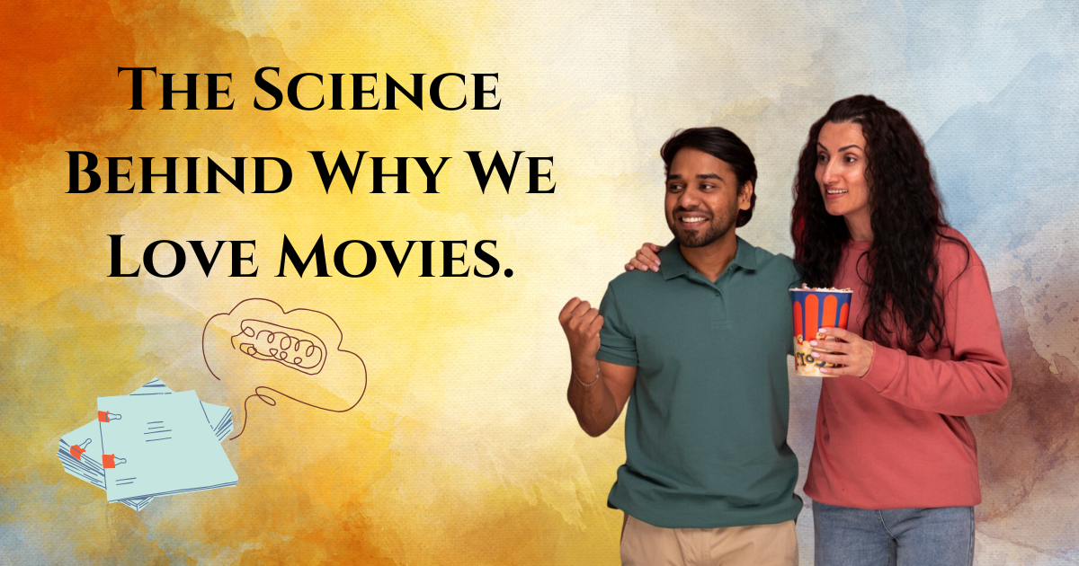 The Science Behind Why We Love Movies.