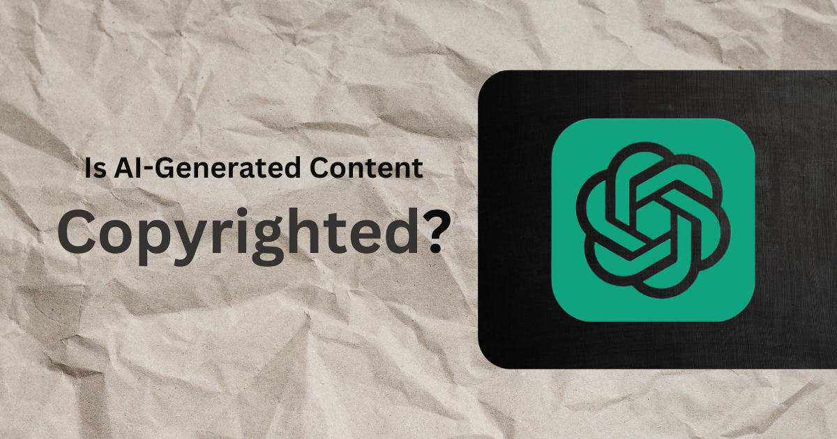 Is AI-Generated Content Copyrighted?