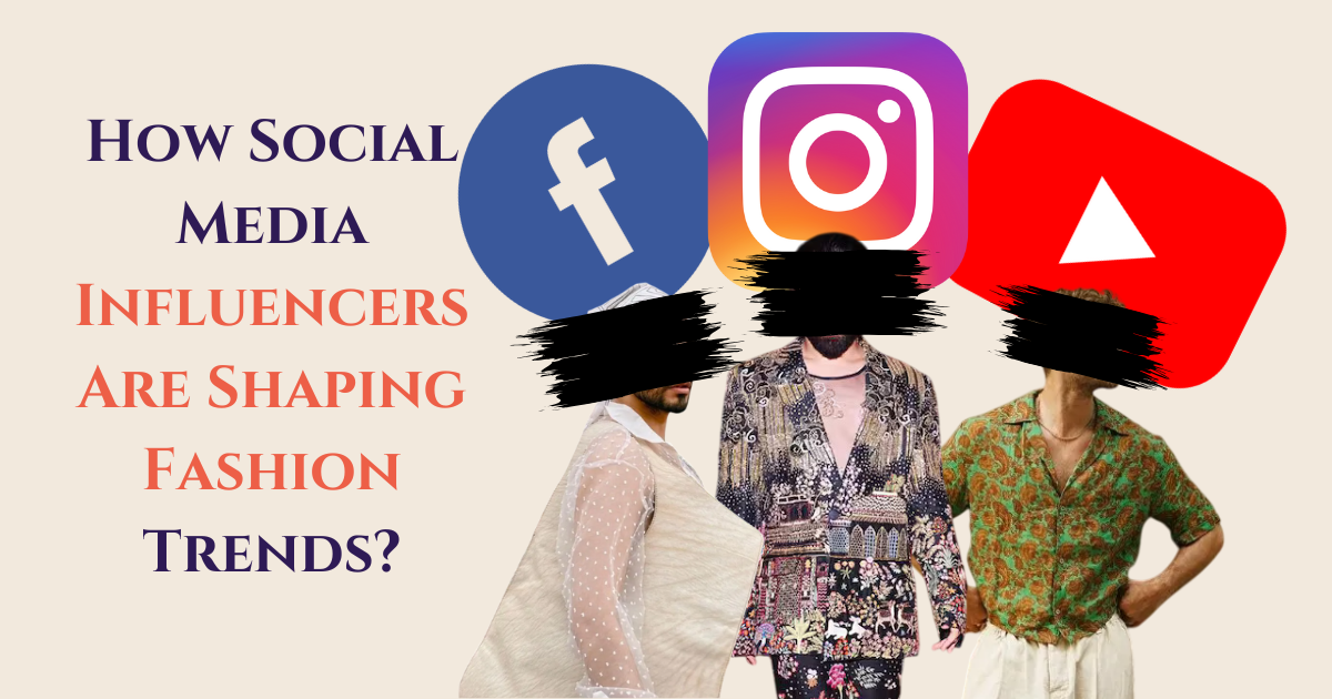 How Social Media Influencers Are Shaping Fashion Trends.